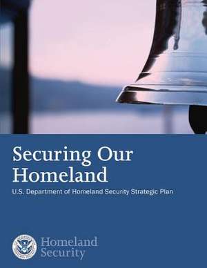 Securing Our Homeland de U. S. Department of Homeland Security