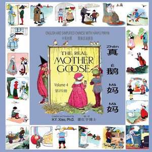 The Real Mother Goose, Volume 4 (Simplified Chinese) de H. y. Xiao Phd