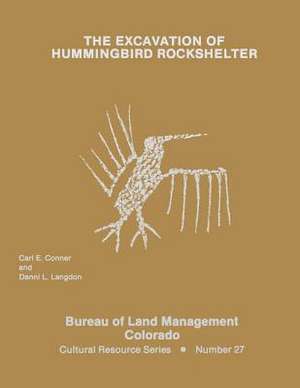 The Excavation of Hummingbird Shelter de Carl E. Conner