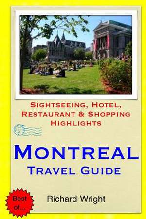 Montreal Travel Guide de Richard Wright