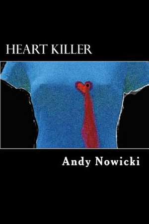 Heart Killer de MR Andy Nowicki