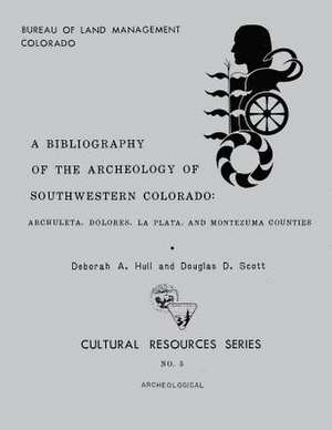 A Bibliography of the Archeology of Southwestern Colorado de Scott Hull