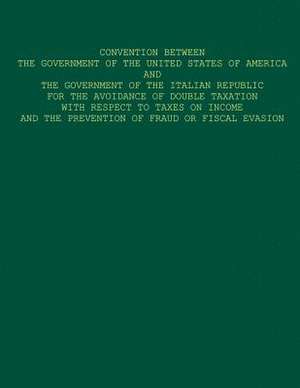 Convention Between the Government of the United States of America and the Government of the Italian Republic for the Avoidance of Double Taxation with de U S Government