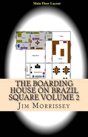 The Boarding House on Brazil Square Volume 2 de MR Jim Morrissey