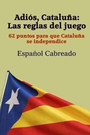 Adios Cataluna de Espanol Cabreado