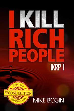 I Kill Rich People de Mike Bogin