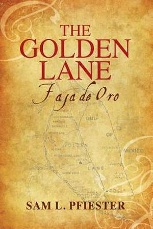 The Golden Lane de Sam L. Pfiester