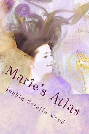 Marie's Atlas de Sophia Estelle Wood