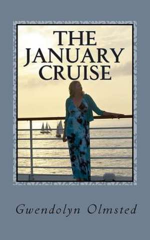 The January Cruise de Gwendolyn Olmsted