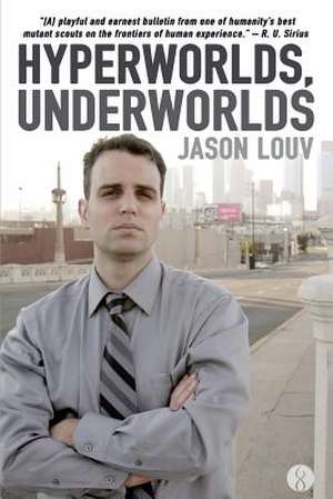 Hyperworlds, Underworlds de Jason Louv