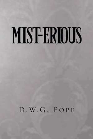 MIST-ERIOUS de D. W. G. Pope