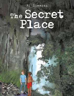 The Secret Place de ML Simmons