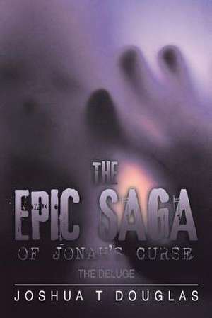 The Epic Saga of Jonah's Curse de Joshua T Douglas