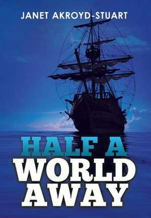 Half a World Away de Janet Akroyd-Stuart