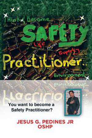 Think and Become Safety Practitioner de Jesus G. Pedines Jr