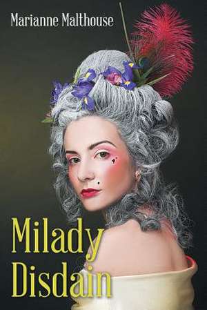 Milady Disdain de Marianne Malthouse