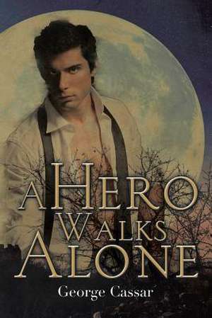 A Hero Walks Alone de George Cassar