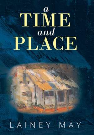A Time and Place de Lainey May