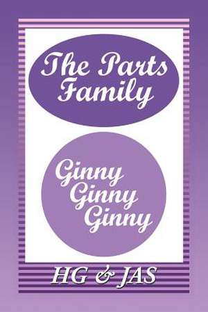 The Parts Family de Hg & Jas