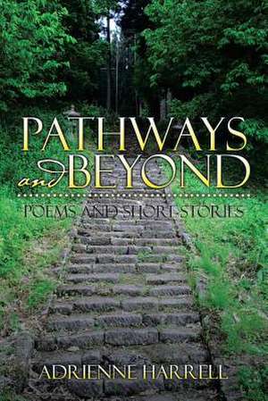 Pathways and Beyond de Adrienne Harrell