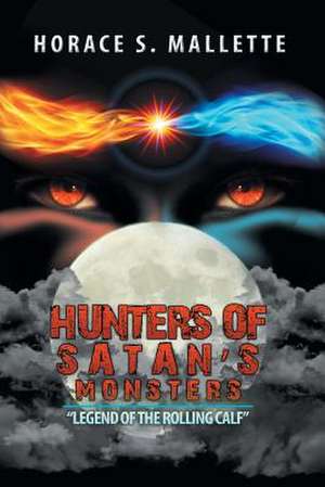 Hunters of Satan's Monsters de Horace S. Mallette