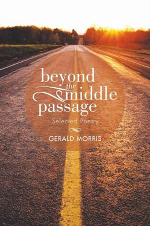 Beyond the Middle Passage de Gerald Morris