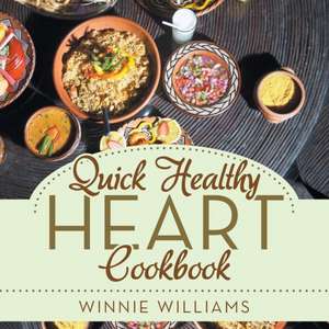 Quick Healthy Heart Cookbook de Winnie Williams