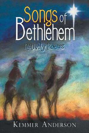 Songs of Bethlehem de Kemmer Anderson