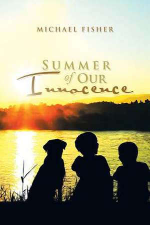 Summer of Our Innocence de Michael Fisher