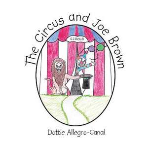 The Circus and Joe Brown de Dottie Allegro-Canal