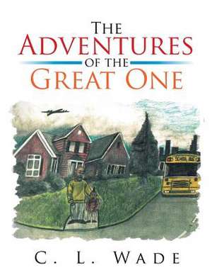 The Adventures of the Great One de C. L. Wade