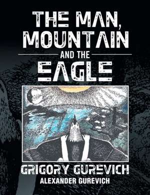 The Man, Mountain and the Eagle de Grigory Gurevich