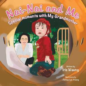 NAI-NAI and Me de Iris Waung