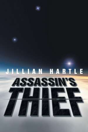 Assassin's Thief de Jillian Hartle