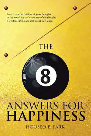 The Eight Answers for Happiness de Hooseo B. Park