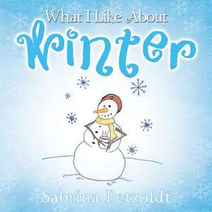 What I Like about Winter de Sabrina Petzoldt