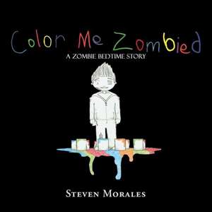 Color Me Zombied de Steven Morales