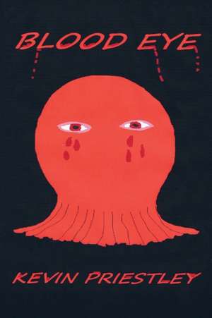 Blood Eye de Kevin Priestley