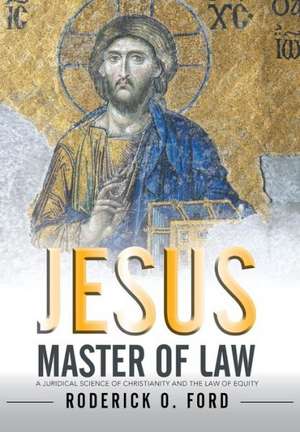 Jesus Master of Law de Roderick O. Ford