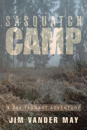 Sasquatch Camp de Jim Vander May