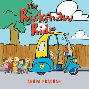 The Rickshaw Ride de Anupa Pradhan