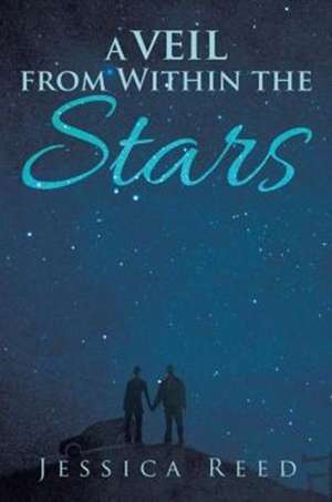 A Veil from Within the Stars de Jessica Reed