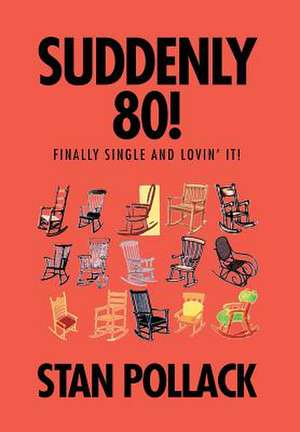 Suddenly 80! de Stan Pollack