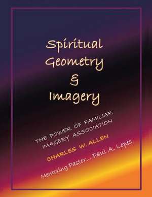 Spiritual Geometry & Imagery de Charles W. Allen