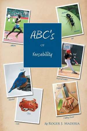 ABC's of Versability de Roger J. Maderia