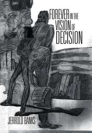 Forever in the Vision of Decision de Jerrold Banks