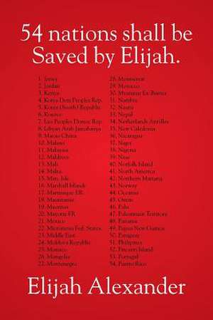 54 Nations Shall Be Saved by Elijah de Elijah Alexander