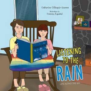 Listening to the Rain de Catherine Gillespie-Scenna