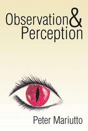 Observation & Perception de Peter Mariutto