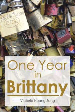 One Year in Brittany de Victoria Huang Song